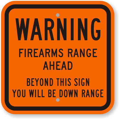 Name:  Warning-Firearms-Range-Ahead-Sign-K-7708.gif
Views: 193
Size:  34.4 KB