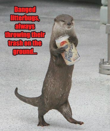 Name:  angry-clean-up-duty-litterbugs-otter-pepsi-soda-can-6069151744.jpg
Views: 61
Size:  47.9 KB