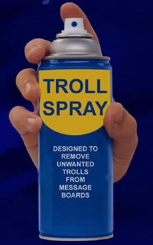 Name:  troll+spray.jpg
Views: 240
Size:  17.5 KB