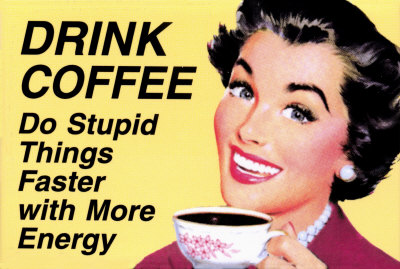 Name:  9250~Drink-Coffee-Posters.jpg
Views: 118
Size:  42.0 KB