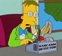 Name:  sarcasm_detector.jpg
Views: 185
Size:  13.5 KB