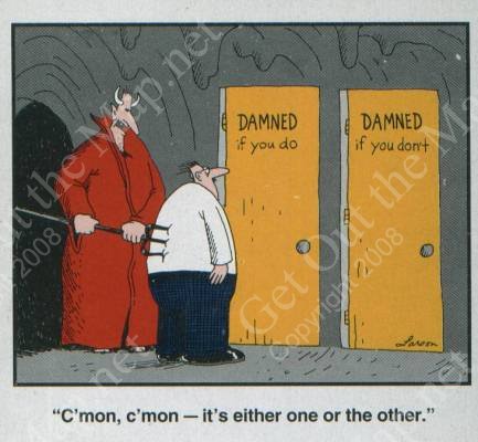 Name:  Far Side Damned if You Do.jpg
Views: 1545
Size:  38.0 KB