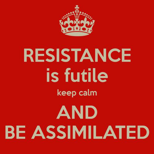 Name:  resistance-is-futile-keep-calm-and-be-assimilated.jpg
Views: 215
Size:  24.0 KB